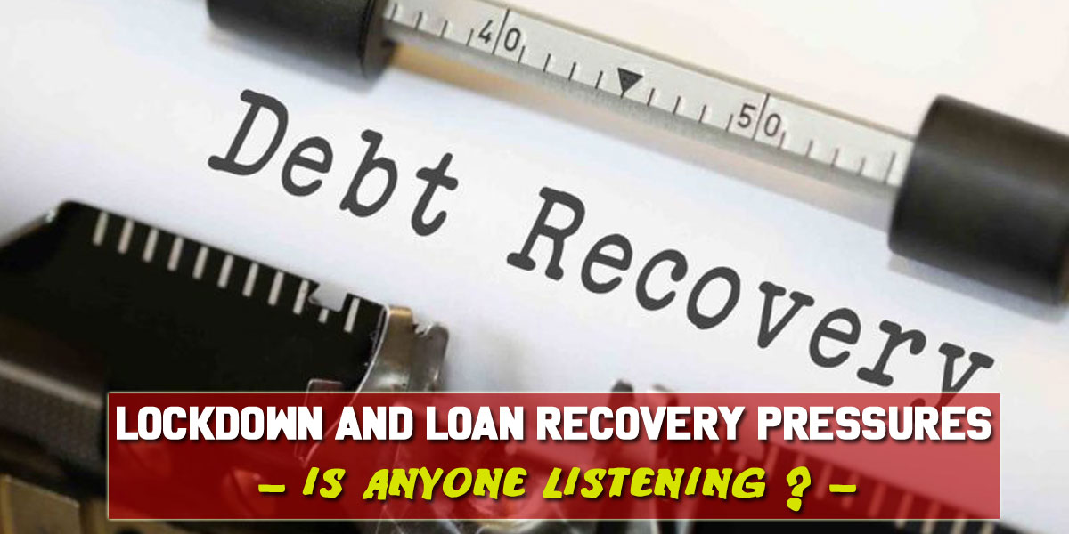 #01: Loan Recovery in Lockdown (Janta now expects Dream of “Sabka Saath Sabka Vikas” to be delivered)