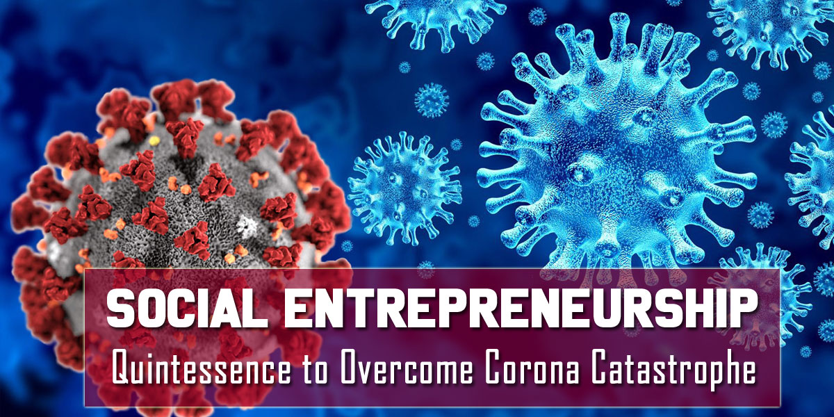 Social Entrepreneurship, Quintessence to Overcome Corona Catastrophe